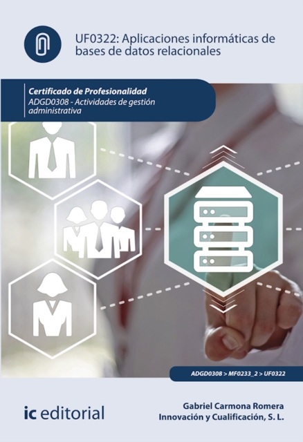 Aplicaciones informaticas de bases de datos relacionales. ADGD0308