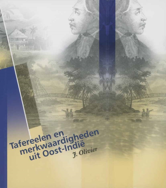 Tafereelen en merkwaardigheden uit Oost-Indie