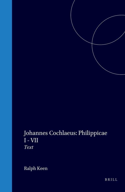 Johannes Cochlaeus, Philippicae I-VII. Volume I