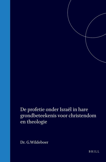 De profetie onder Israel in hare grondbeteekenis voor christendom en theologie