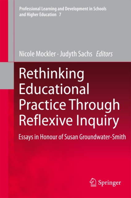 Rethinking Educational Practice Through Reflexive Inquiry