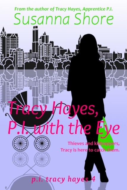Tracy Hayes, P.I. with the Eye (P.I. Tracy Hayes 4)