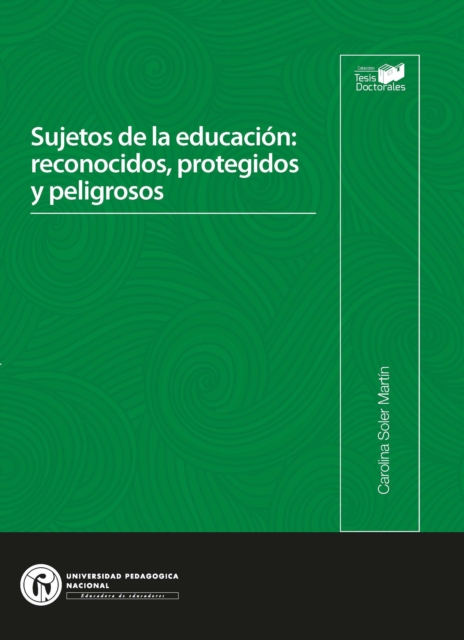 Sujetos de la educacion: reconocidos, protegidos y peligrosos
