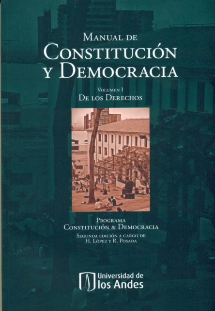 Manual de constitución y democracia (Volumen I)