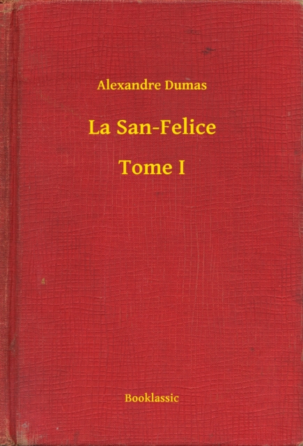 La San-Felice - Tome I