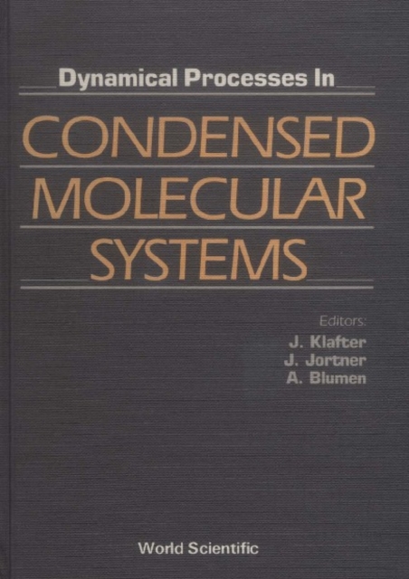 Dynamical Processes In Condensed Molecular Systems