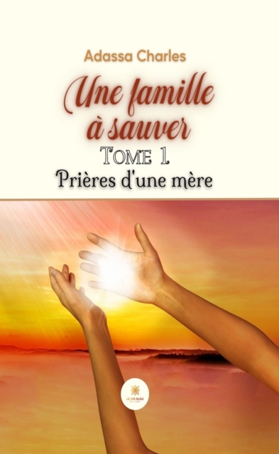 Une famille a sauver - Tome 1