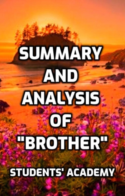 Summary and Analysis of &quote;Brother&quote;