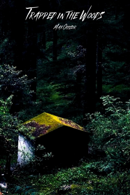 Trapped In the Woods