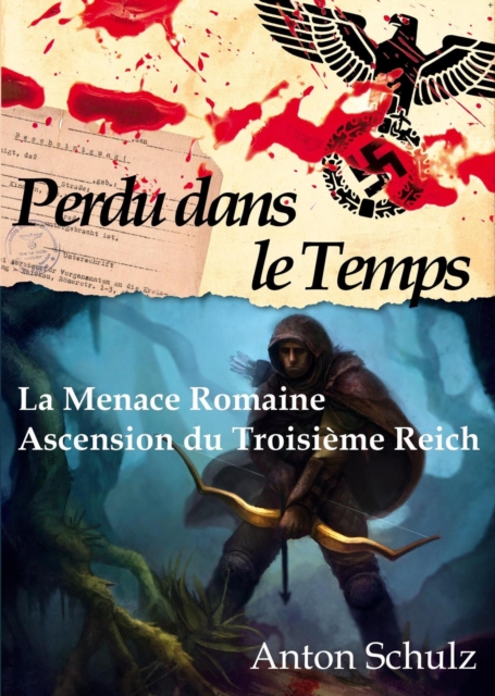 Perdu dans le Temps : La Menace Romaine / Ascension du Troisieme Reich