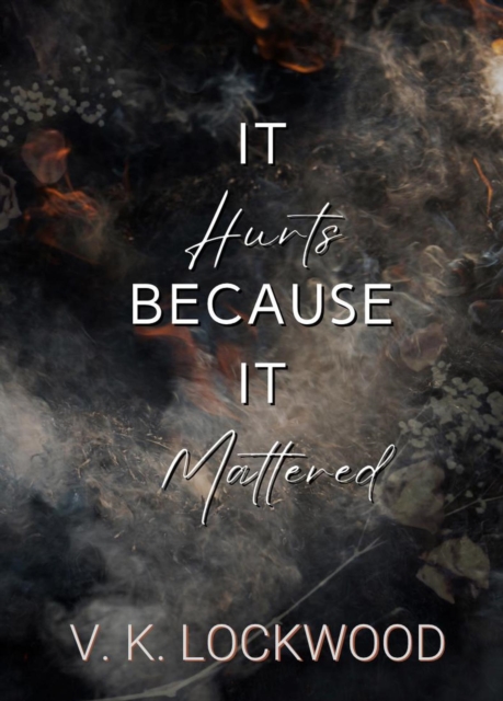 It Hurts Because It Mattered