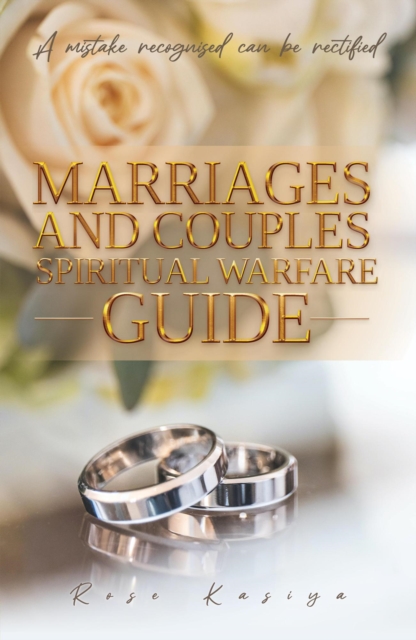 Marriages and Couples Spiritual Warfare Guide -  A Mistake Recognised can be Rectified