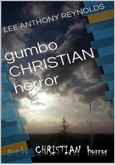 Gumbo  .Christian. Horror