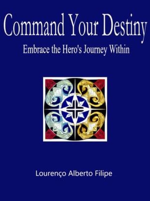 Command Your Destiny: Embrace the Hero's Journey Within