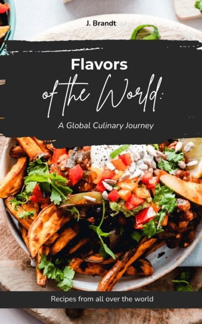 &quote;Flavors of the World: A Global Culinary Journey&quote;