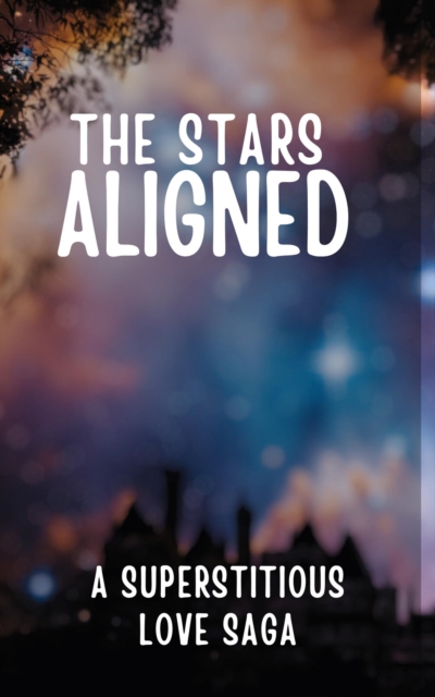 Stars Aligned: A Superstitious Love Saga