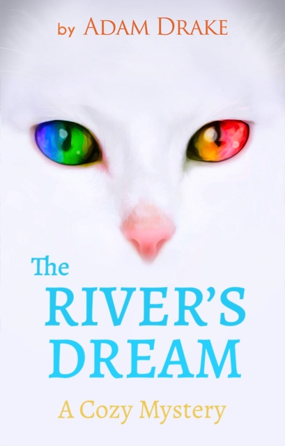 River's Dream: A Cozy Mystery