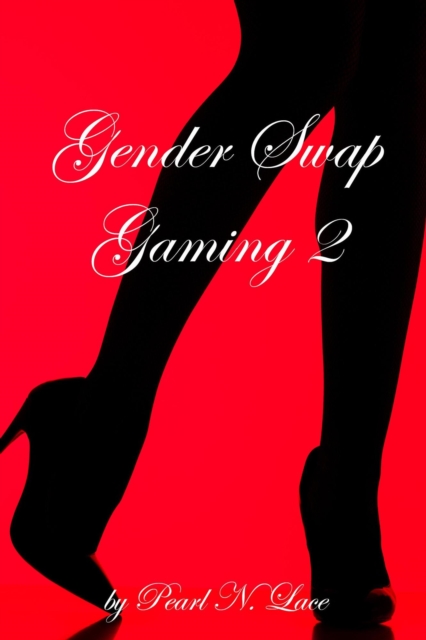 Gender Swap Gaming 2 -Getting to the Bottom