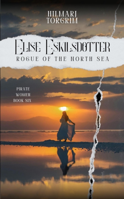 Elise Eskilsdotter.: Rogue of the North Sea