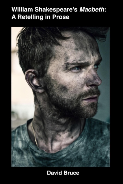 William Shakespeare's Macbeth: A Retelling in Prose