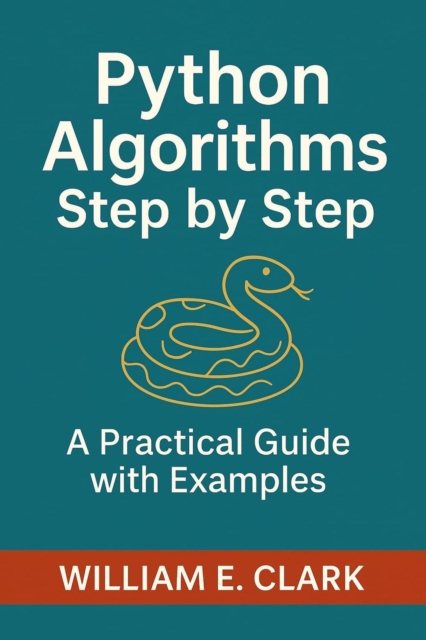 Python Algorithms Step by Step: A Practical Guide with Examples