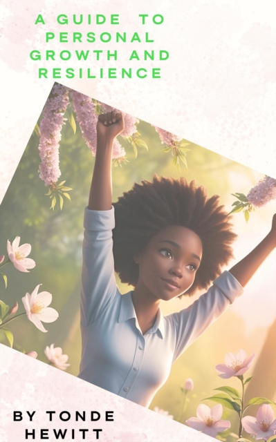  Guide To Personal Growth And Resilience