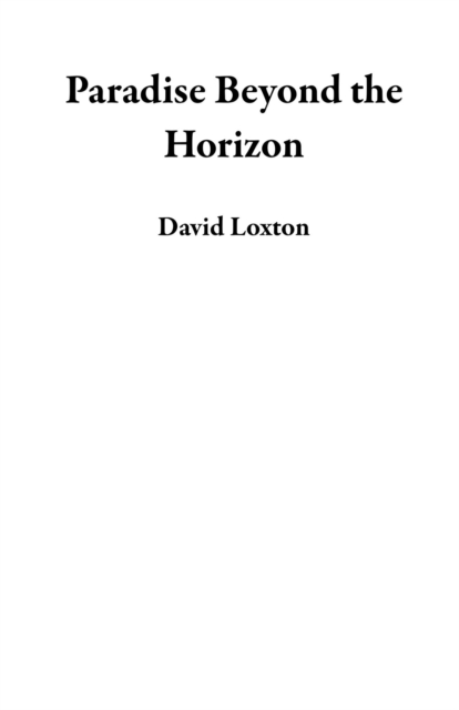 Paradise Beyond the Horizon