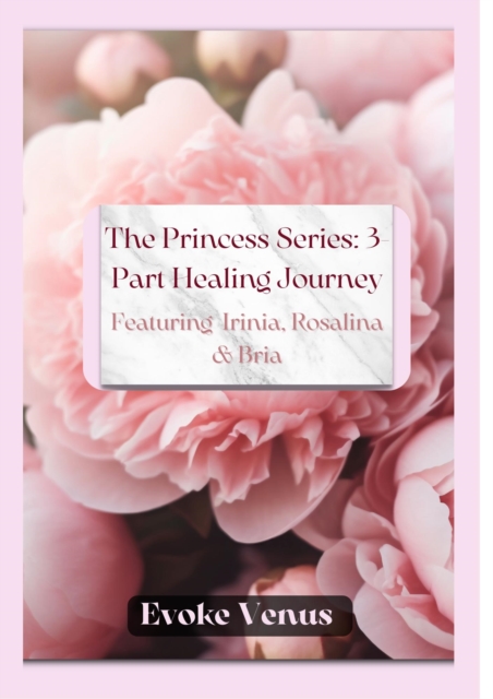 Princess Series: 3-Part Healing Journey