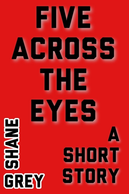 Five Across The Eyes