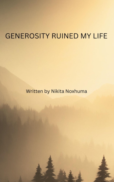 Generosity Ruined My Life