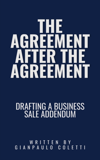 Agreement After The Agreement: Drafting a Business Sales Addendum