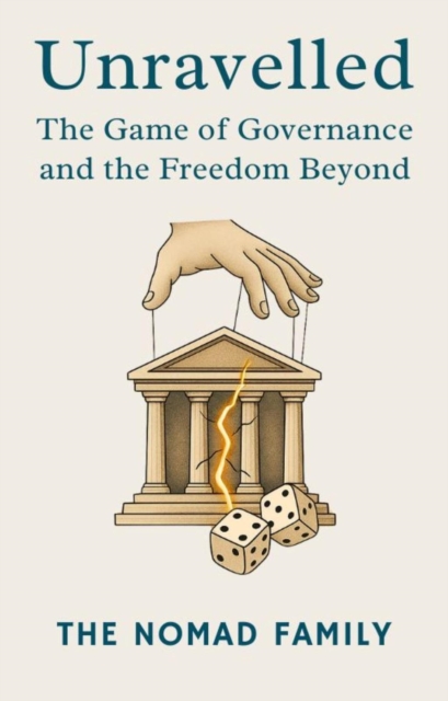 Unravelled: The Game of Governance and the Freedom Beyond