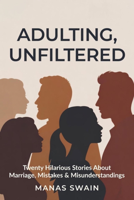 Adulting, Unfiltered