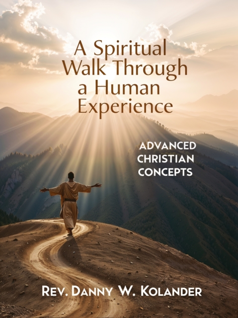 Spiritual Walk Through A Human Experience