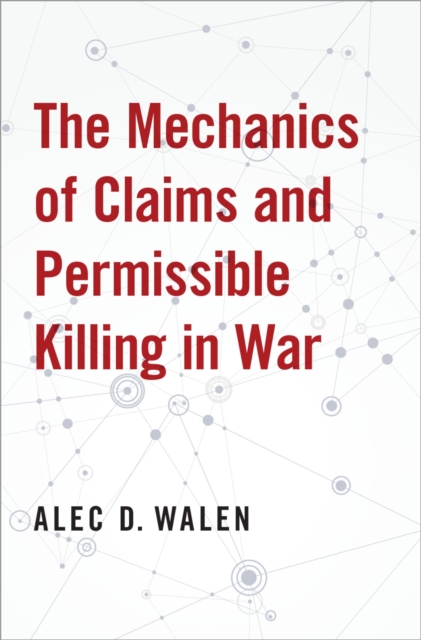 Mechanics of Claims and Permissible Killing in War