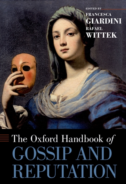 Oxford Handbook of Gossip and Reputation