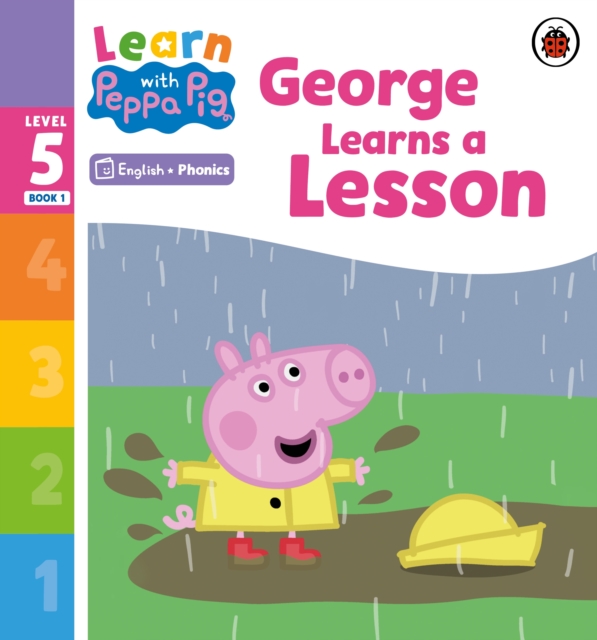 Learn with Peppa Phonics Level 5 Book 1   George Learns a Lesson (Phonics Reader)