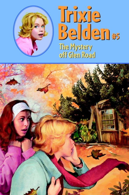 Mystery Off Glen Road: Trixie Belden