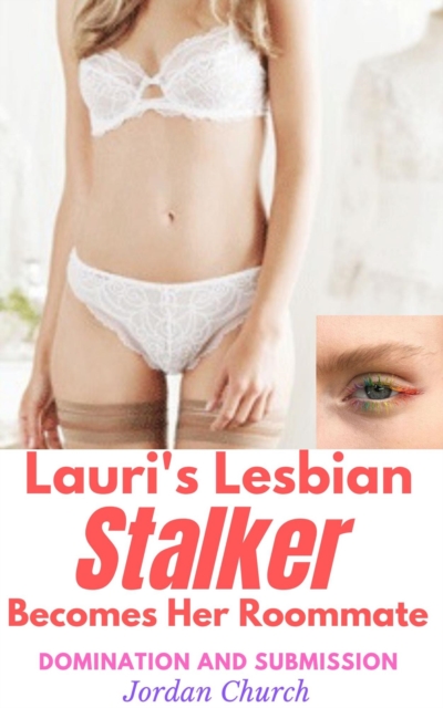 Lauri's Lesbian Stalker Becomes Her Roommate