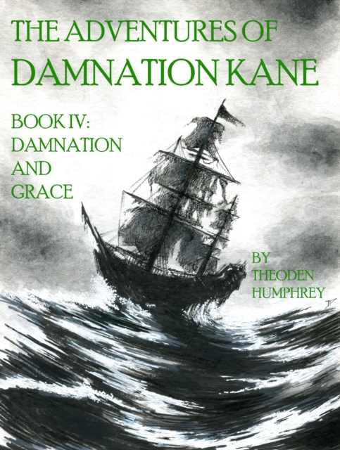 Adventures of Damnation Kane Book IV: Damnation and Grace