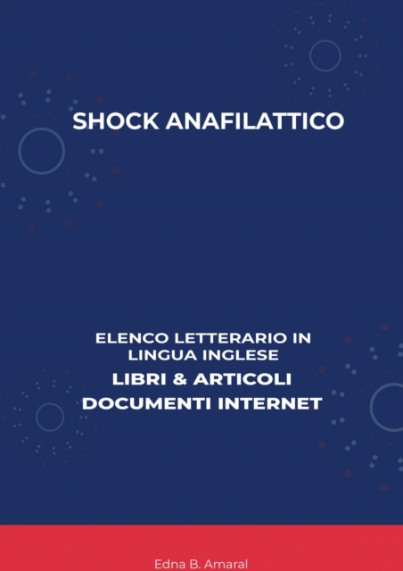 Shock Anafilattico: Elenco Letterario in Lingua Inglese: Libri & Articoli, Documenti Internet
