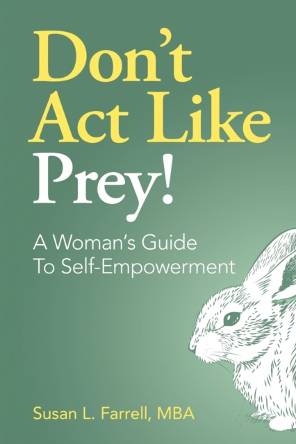 Don't Act Like Prey!  A Woman's Guide to Self-Empowerment