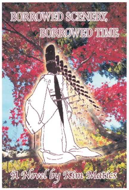 Borrowed Scenery, Borrowed Time: A Novel