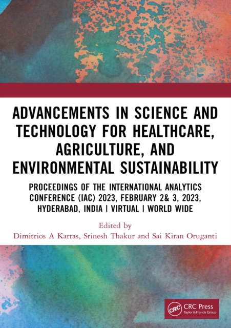 Advancements in Science and Technology for Healthcare, Agriculture, and Environmental Sustainability