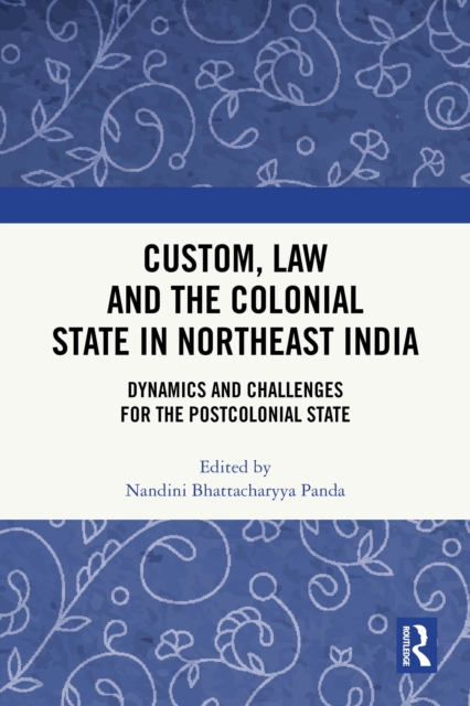 Custom, Law and the Colonial State in Northeast India