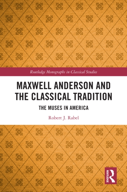 Maxwell Anderson and the Classical Tradition