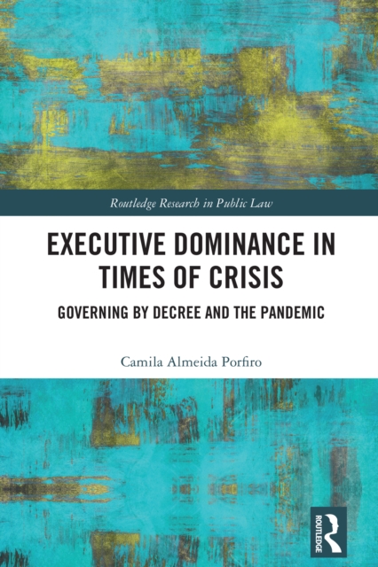 Executive Dominance in Times of Crisis