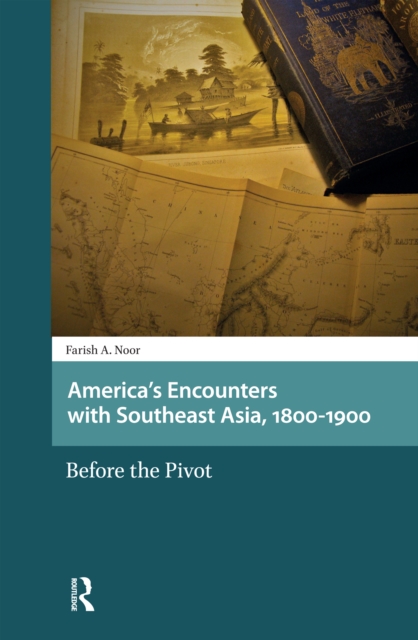 America's Encounters with Southeast Asia, 1800-1900