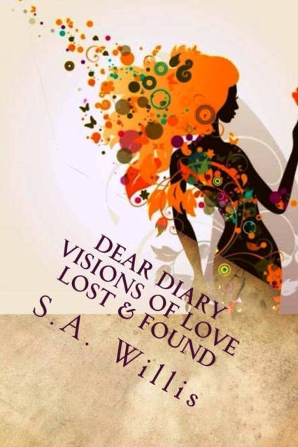 Dear Diary &quote;Visions of love lost & found