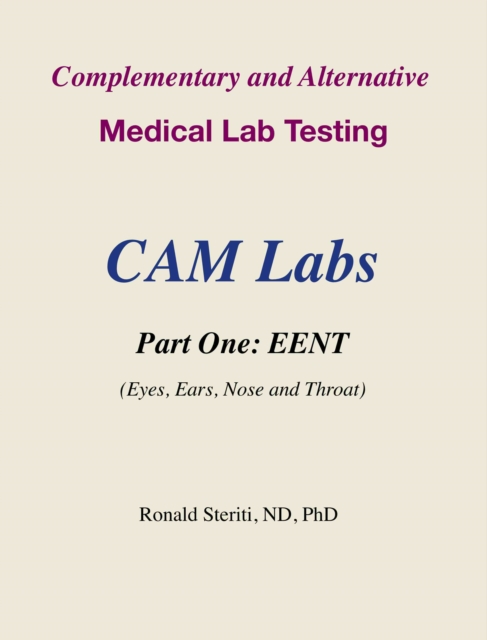 Complementary and Alternative Medical Lab Testing Part 1: EENT (Eyes, Ears, Nose and Throat)